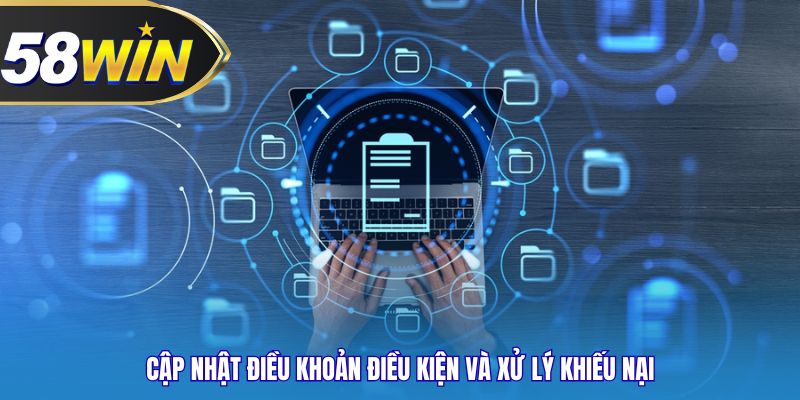 Cập nhật điều khoản điều kiện và xử lý khiếu nại