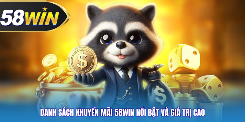 Danh sách khuyến mãi 58WIN nổi bật và giá trị cao