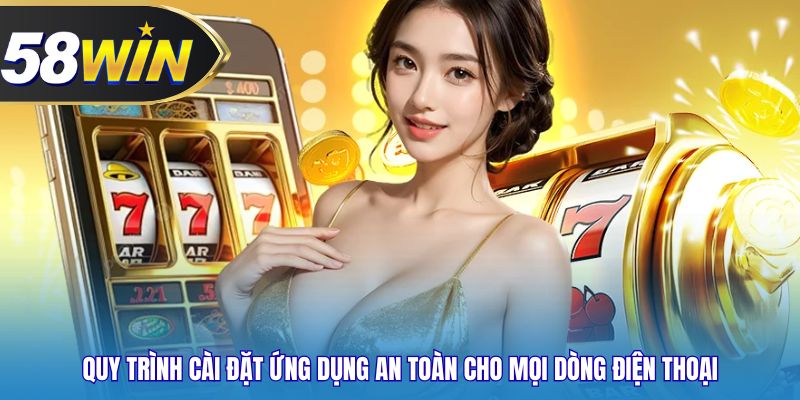 Quy trình cài đặt ứng dụng an toàn cho mọi dòng điện thoại