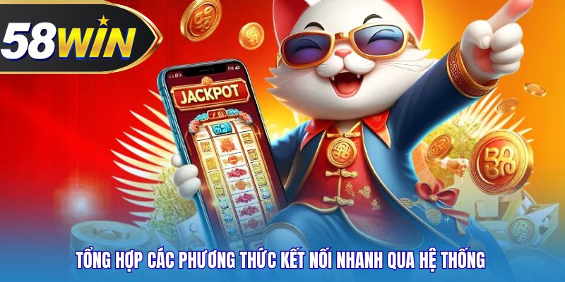 Tổng hợp các phương thức kết nối nhanh qua hệ thống 