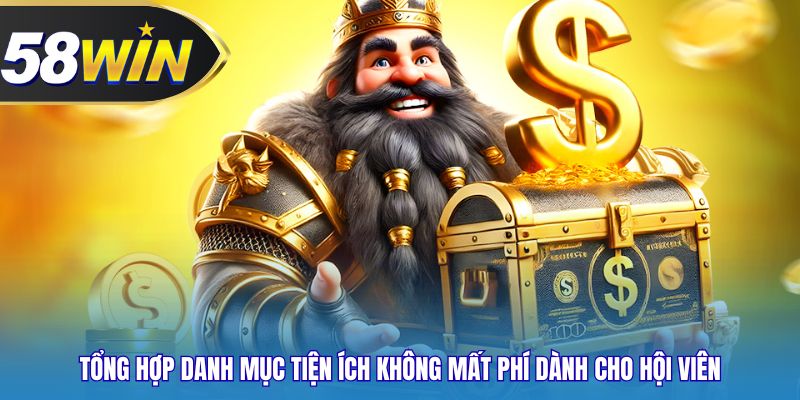 Tổng hợp danh mục tiện ích không mất phí dành cho hội viên